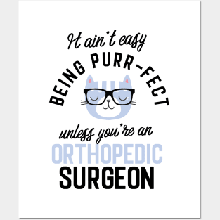 Orthopedic Surgeon Cat Gifts for Cat Lovers - It ain't easy being Purr Fect Posters and Art